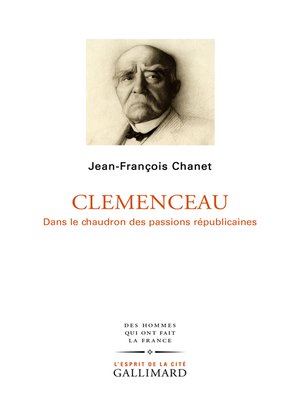 cover image of Clemenceau. Dans le chaudron des passions républicaines